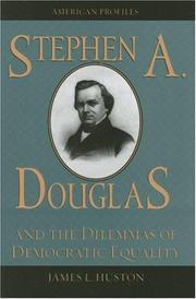 Cover of: Stephen A. Douglas and the Dilemmas of Democratic Equality (American Profiles)