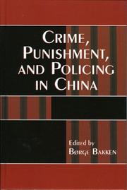 Crime, Punishment, and Policing in China (Asia/Pacific/Perspectives) by B¿rge Bakken