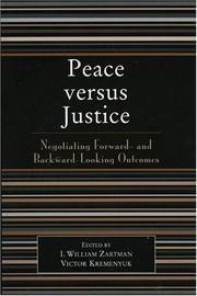 Cover of: Peace versus justice: negotiating forward- and backward-looking outcomes