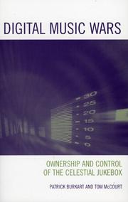 Cover of: Digital music wars: ownership and control of the celestial jukebox