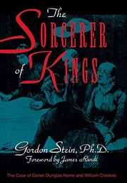 Cover of: The sorcerer of kings: the case of Daniel Dunglas Home and William Crookes