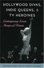 Cover of: Hollywood divas, indie queens, and TV heroines: contemporary screen images of women