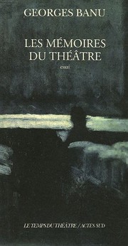 Cover of: Les mémoires du théâtre by Georges Banu