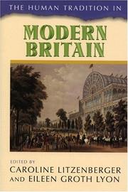 Cover of: The Human Tradition in Modern Britain (The Human Tradition Around the World) by Caroline Litzenberger
