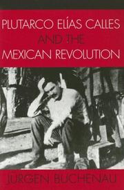 Cover of: Plutarco El'as Calles and the Mexican Revolution (Latin American Silhouettes) by Jrgen Buchenau