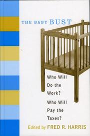 Cover of: The Baby Bust: Who Will Do the Work? Who Will Pay the Taxes?