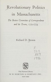 Cover of: Revolutionary politics in Massachusetts by Richard D. Brown