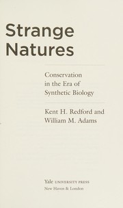 Cover of: Strange Natures: Conservation in the Era of Synthetic Biology