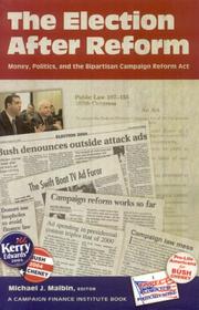 Cover of: The election after reform: money, politics, and the Bipartisan Campaign Reform Act