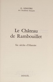 Cover of: Le Château de Rambouillet by G. Lenotre