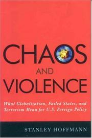Cover of: Chaos and Violence: What Globalization, Failed States, and Terrorism Mean for U.S. Foreign Policy