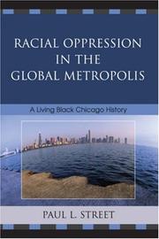 Cover of: Racial Oppression in the Global Metropolis: A Living Black Chicago History