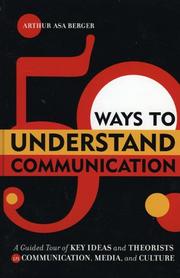 Cover of: 50 ways to understand communication: a guided tour of key ideas and theorists in communication, media, and culture