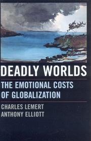 Cover of: Deadly Worlds: The Emotional Costs of Globalization