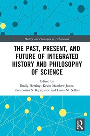 Cover of: Past Present and Future of Integrated History and Philosophy of Science