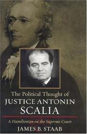 Cover of: The political thought of Justice Antonin Scalia: a Hamiltonian on the Supreme Court