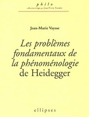 Cover of: Les problèmes fondamentaux de la phénoménologie de Heidegger by Jean-Marie Vaysse