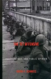 Cover of: The Tet Offensive: Politics, War, and Public Opinion (Vietnam: America in the War Years) by David F. Schmitz