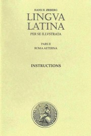 Cover of: Lingua Latina per se illustrata : pars 2, Roma aeterna: Instructions II