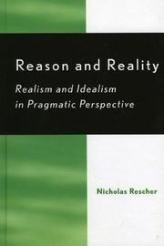 Cover of: Reason and Reality: Realism and Idealism in Pragmatic Perspective