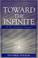 Cover of: Toward the Infinite