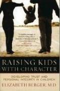 Cover of: Raising Kids with Character: Developing Trust and Personal Integrity in Children