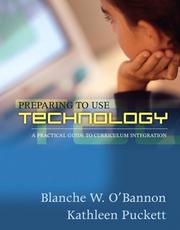 Cover of: Preparing To Use Technology: A Practical Guide to Curriculum Integration