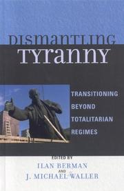 Cover of: Dismantling Tyranny: Transitioning Beyond Totalitarian Regimes