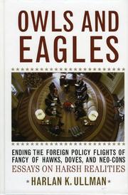 Cover of: Owls and Eagles: Ending the Foreign Policy Flights of Fancy of Hawks, Doves, and Neo-Cons