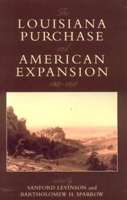 Cover of: The Louisiana Purchase and American expansion by edited by Sanford Levinson and Bartholomew Sparrow.