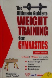 Cover of: The Ultimate Guide to Weight Training for Gymnastics by 
