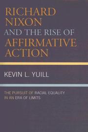 Richard Nixon and the Rise of Affirmative Action by Kevin Yuill