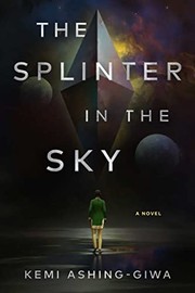 Cover of: Splinter in the Sky by Kemi Ashing-Giwa