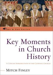 Cover of: Key moments in church history: a concise introduction to the Catholic Church