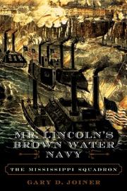 Cover of: Mr. Lincoln's Brown Water Navy by Gary Dillard Joiner