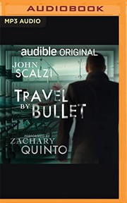 Cover of: Travel by Bullet by John Scalzi, Zachary Quinto