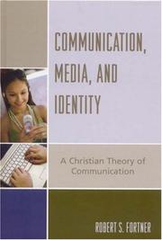 Cover of: Communication, Media, and Identity: A Christian Theory of Communication (The Communication, Culture, and Religion Series)