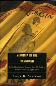 Cover of: Virginia in the Vanguard: Political Leadership in the 400-Year-Old Cradle of American Democracy, 1981-2006