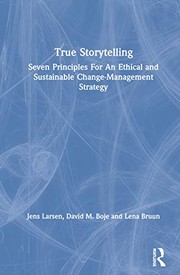 Cover of: True Storytelling: Seven Principles for an Ethical and Sustainable Change-Management Strategy