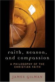 Cover of: Faith, Reason, and Compassion by James E. Gilman