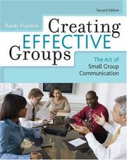 Cover of: Creating Effective Groups: The Art of Small Group Communication