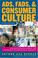 Cover of: Ads, Fads, and Consumer Culture