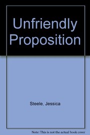 Cover of: Unfriendly proposition by Jessica Steele