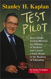 Cover of: Stanley H. Kaplan: Test Pilot: How I broke testing barriers for millions of students and caused a sonic boom in the business of education