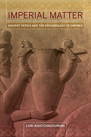 Cover of: Imperial Matter: Ancient Persia and the Archaeology of Empires