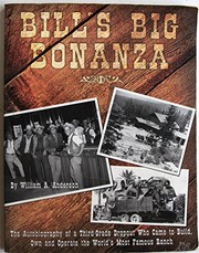 Cover of: Bill's big bonanza: the autobiography of a third-grade dropout who came to build, own and operate the world's most famous ranch