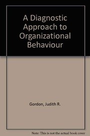 Cover of: A Diagnostic Approach to Organizational Behaviour by Judith R. Gordon
