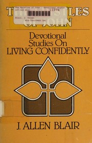 Cover of: The Epistles of John: devotional studies on living confidently