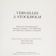 Cover of: Versailles à Stockholm: dessins du Nationalmuseum : peintures, meubles et arts décoratifs des collections suédoises et danoises : exposition