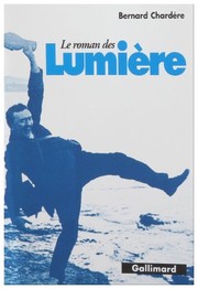 Cover of: Le roman des Lumière by Bernard Chardère
